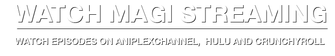 Watch Magi streaming!